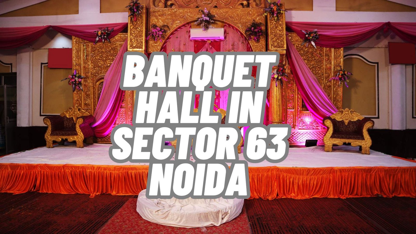 Banquet+Hall+in+Sector+63%2C+Noida%3A+The+Ideal+Venue+for+Any+Celebration
