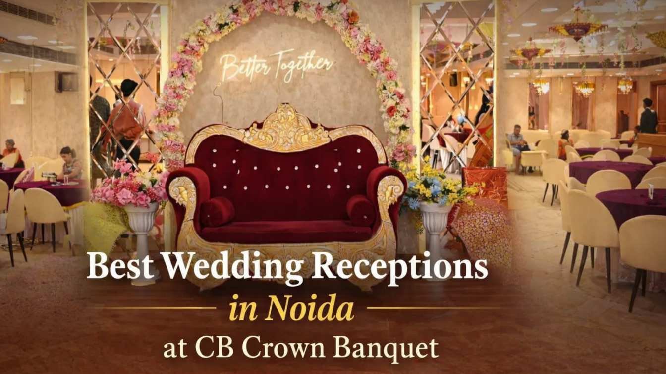 Why+CB+Crown+Banquet+is+the+Top+Choice+for+Wedding+Receptions+in+Noida