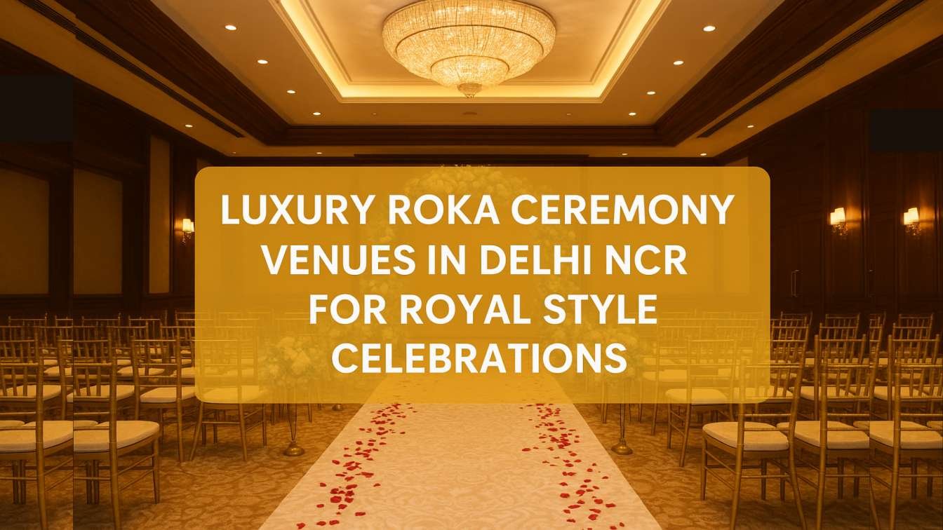 Luxury+Roka+Ceremony+Venues+in+Delhi+NCR+for+Royal+Style+Celebrations