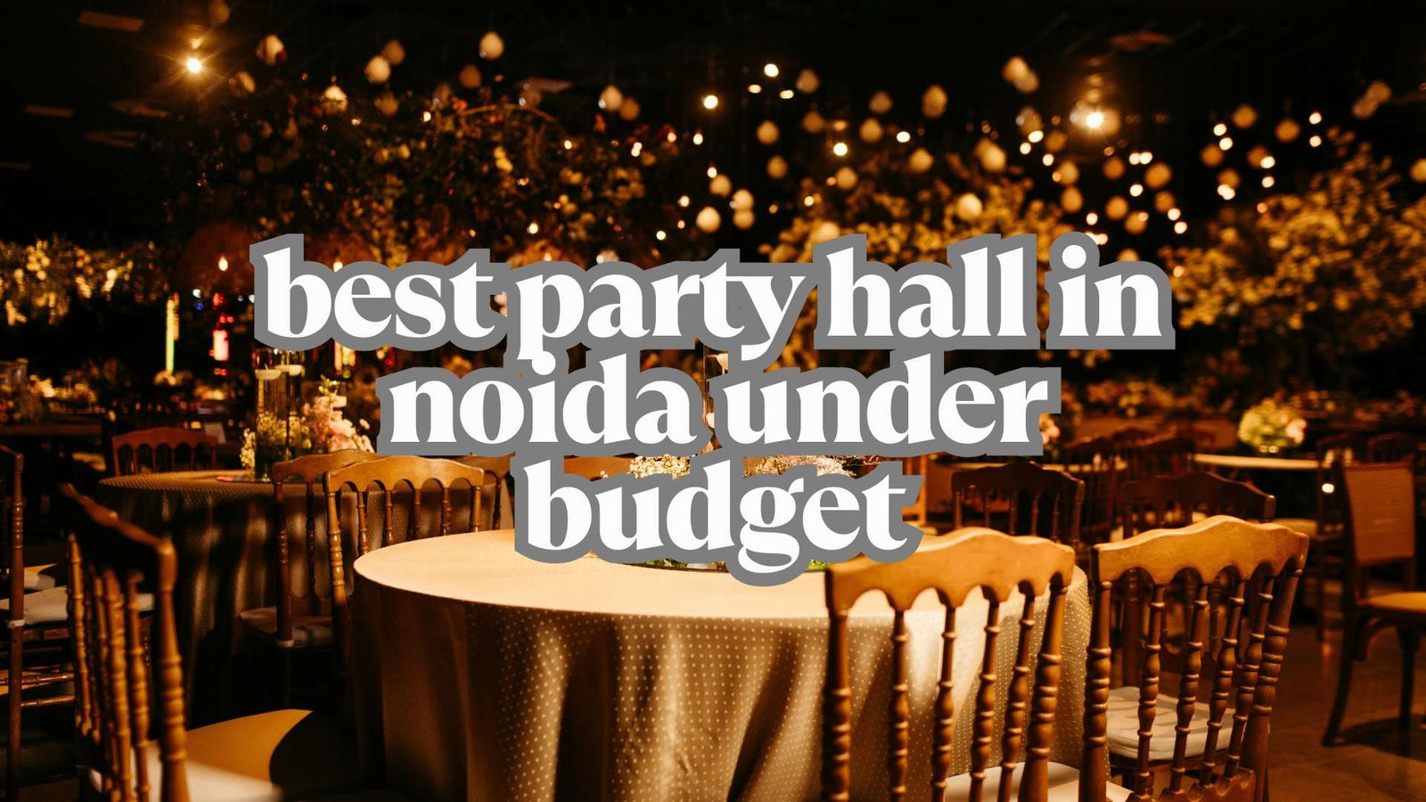 How+to+Find+the+Best+Party+Hall+in+Noida+Under+Your+Budget