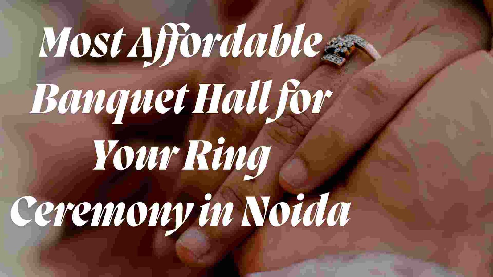 %F0%9F%92%8D+CB+Crown+Banquet+%E2%80%93+The+Most+Affordable+Banquet+Hall+for+Your+Ring+Ceremony+in+Noida