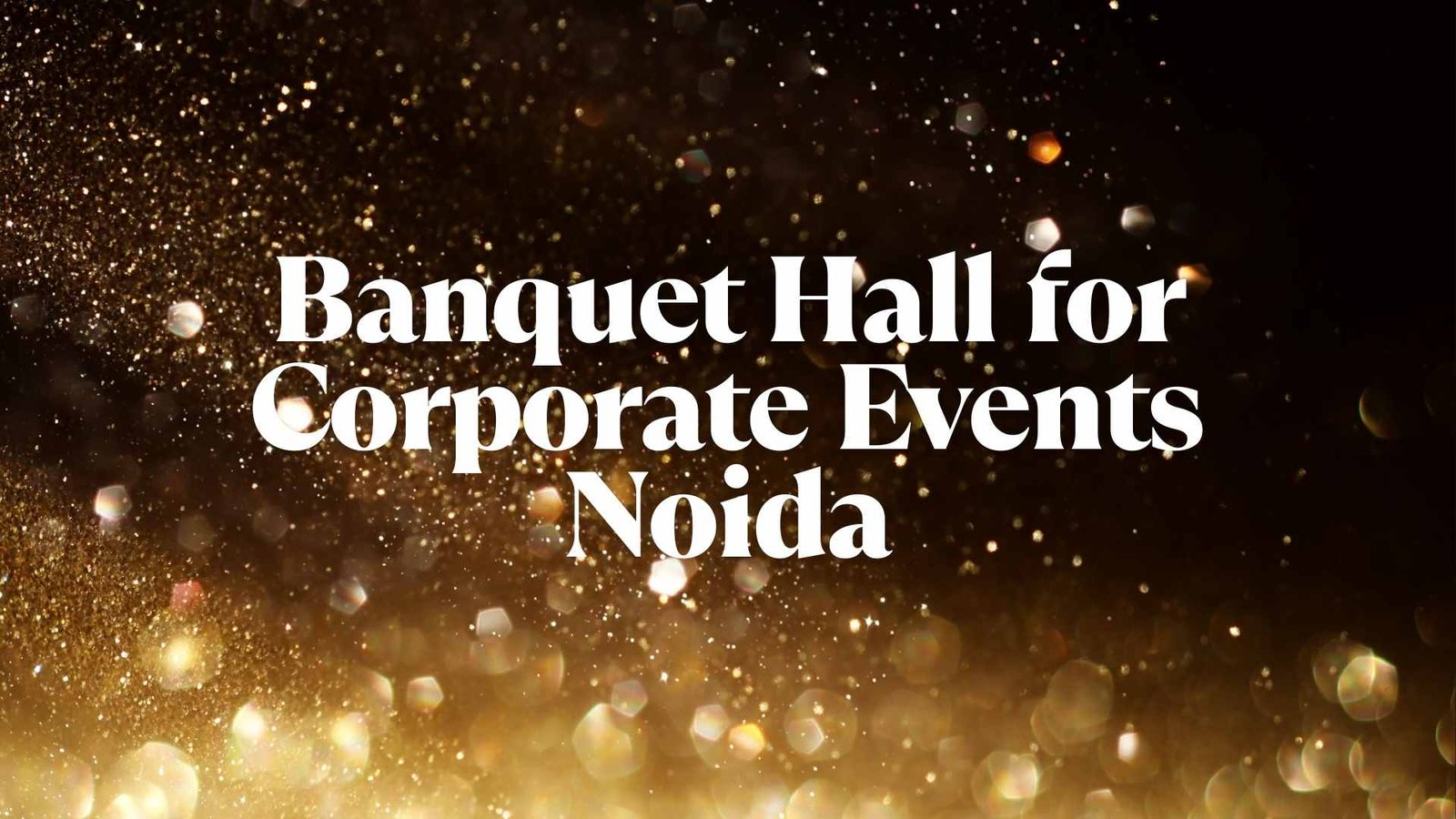 Best+Banquet+Hall+for+Corporate+Events+Noida%3A+Elevate+Your+Office+Celebrations